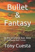 Bullet & Fantasy: An Anti Communist Book, Blend Of Testimony And Fiction