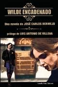 Wilde Encadenado. La novela.: Pr?logo Luis Antonio de Villena