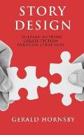 Story Design: Helping Authors Create Fiction Through Structure
