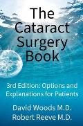 The Cataract Surgery Book: Options & Explanations for Patients
