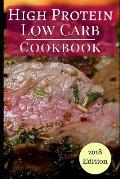 High Protein Low Carb Cookbook: Healthy Low Carb High Protein Diet Recipes for Burning Fat