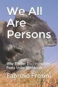 We All Are Persons: Why Gender Discrimination? - Poets Unite Worldwide