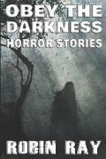Obey the Darkness: Horror Stories