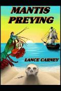 Mantis Preying: A Daniel O'Dwyer Oak Island Adventure