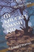The Knuckle-Smash Kid: Edward Warren