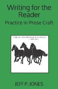 Writing for the Reader: Practice in Prose Craft