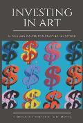 Investing in Art: 16 Do's and Don'ts For Starting Investors