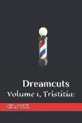 Dreamcuts: Volume 1, Tristitia: Sorrow, Despair, & Despondency