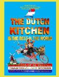 The Dutch Kitchen Is the Best in the World: Hundreds of original recipes. Traditional and modern. News for Masses and Restaurants.