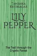 Lily Pepper: The Trail through the Cryptic Forest