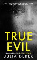 True Evil: A Fast-Paced Psychological Thriller That Will Keep You Hooked