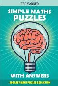Simple Maths Puzzles With Answers: 200 Easy Math Puzzles Collection