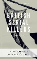 British Serial Killers Volume 1: Harold Shipman and Fred and Rose West - 2 Books in 1