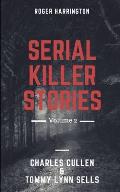 Serial Killer Stories Volume 2: Charles Cullen, Tommy Lynn Sells - 2 Books in 1