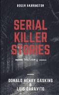 Serial Killer Stories Volume 4: Donald Henry Gaskins & Luis Garavito