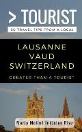 Greater Than a Tourist- Lausanne Vaud Switzerland: 50 Travel Tips from a Local