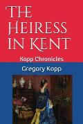 The Heiress in Kent: Kopp Chronicles