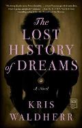 Lost History of Dreams A Novel