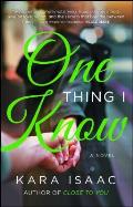 One Thing I Know A Novel