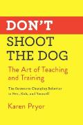 Dont Shoot the Dog The Art of Teaching & Training