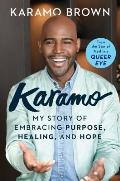 Karamo My Story of Embracing Purpose Healing & Hope