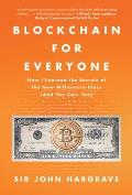 Blockchain for Everyone What I Learned at the Blockchain Revolution & How You Can Profit
