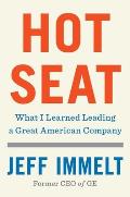 Hot Seat What I Learned Leading a Great American Company