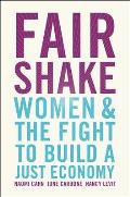 Fair Shake Women & the Fight to Build a Just Economy