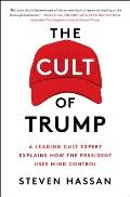 The Cult of Trump A Leading Cult Expert Explains How the President Uses Mind Control