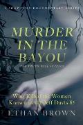 Murder in the Bayou Who Killed the Women Known as the Jeff Davis 8