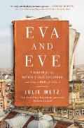 Eva and Eve: A Search for My Mother's Lost Childhood and What a War Left Behind