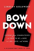 Bow Down Lessons from Dominatrixes on How to Be a Boss in Life Love & Work