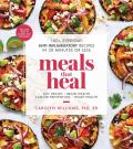 Meals That Heal 100+ Everyday Anti Inflammatory Recipes in 30 Minutes or Less