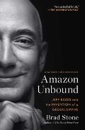 Amazon Unbound Jeff Bezos & the Invention of a Global Empire