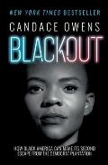 Blackout How Black America Can Make Its Second Escape from the Democrat Plantation