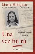 Una Vez Fui T Once I Was You Spanish Edition Mi Vida Entre El Amor Y El Odio En Los Estados Unidos