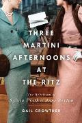 Three Martini Afternoons at the Ritz