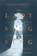 Lady of Sing Sing An American Countess an Italian Immigrant & Their Epic Battle for Justice in New Yorks Gilded Age