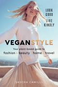 Vegan Style Your Plant based Guide to Fashion Beauty Home Travel