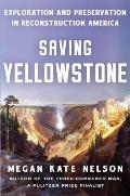 Saving Yellowstone Exploration & Preservation in Reconstruction America