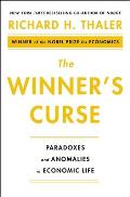 Winners Curse Paradoxes & Anomalies of Economic Life