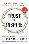 Trust and Inspire: How Truly Great Leaders Unleash Greatness in Others