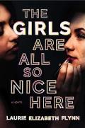Girls Are All So Nice Here A Novel