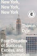 New York New York New York Four Decades of Success Excess & Transformation