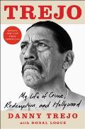 Trejo My Life of Crime Redemption & Hollywood