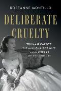 Deliberate Cruelty Truman Capote the Millionaires Wife & the Murder of the Century