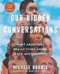 Our Hidden Conversations What Americans Really Think about Race & Identity