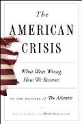 American Crisis What Went Wrong How We Recover