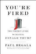 Youre Fired The Perfect Guide to Beating Donald Trump