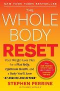 Whole Body Reset Your Weight Loss Plan for a Flat Belly Optimum Health & a Body Youll Love at Midlife & Beyond
